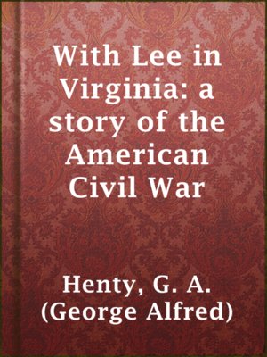 cover image of With Lee in Virginia: a story of the American Civil War